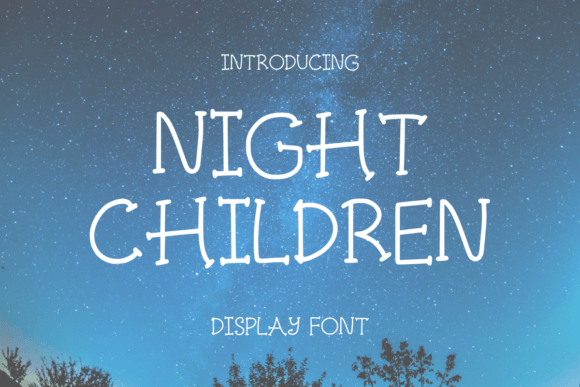 Night Children: A Display Font Review for Real Projects